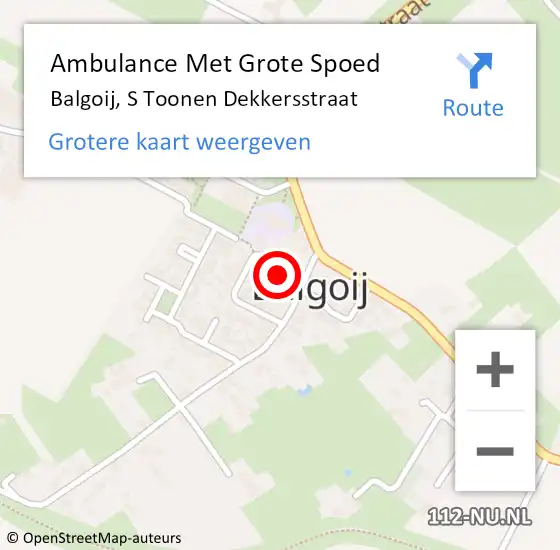 Locatie op kaart van de 112 melding: Ambulance Met Grote Spoed Naar Balgoij, S Toonen Dekkersstraat op 20 oktober 2016 13:27