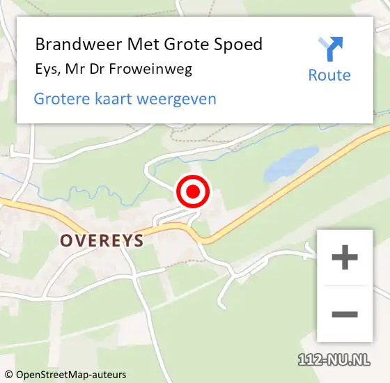 Locatie op kaart van de 112 melding: Brandweer Met Grote Spoed Naar Eys, Mr Dr Froweinweg op 8 november 2016 10:23