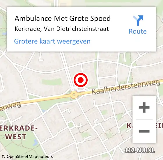 Locatie op kaart van de 112 melding: Ambulance Met Grote Spoed Naar Kerkrade, Van Dietrichsteinstraat op 4 januari 2014 17:56