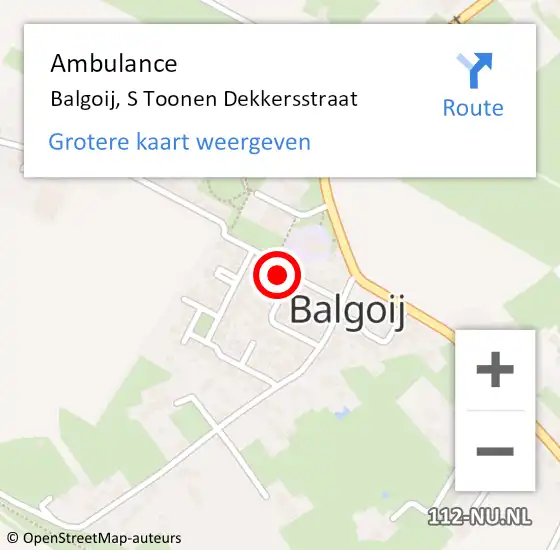 Locatie op kaart van de 112 melding: Ambulance Balgoij, S Toonen Dekkersstraat op 18 september 2017 23:00