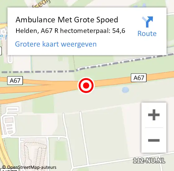 Locatie op kaart van de 112 melding: Ambulance Met Grote Spoed Naar Helden, A67 R hectometerpaal: 54,6 op 5 januari 2018 21:38