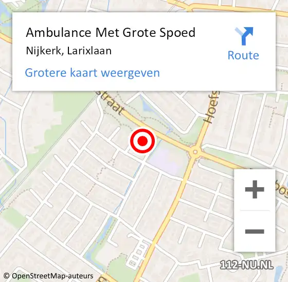 Locatie op kaart van de 112 melding: Ambulance Met Grote Spoed Naar Nijkerk, Larixlaan op 1 maart 2018 21:06
