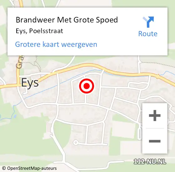 Locatie op kaart van de 112 melding: Brandweer Met Grote Spoed Naar Eys, Poelsstraat op 5 april 2018 09:24