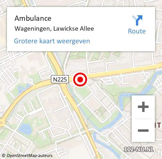 Locatie op kaart van de 112 melding: Ambulance Wageningen, Lawickse Allee op 10 mei 2018 13:27