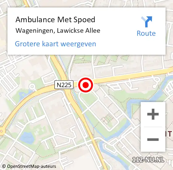 Locatie op kaart van de 112 melding: Ambulance Met Spoed Naar Wageningen, Lawickse Allee op 19 mei 2018 21:28