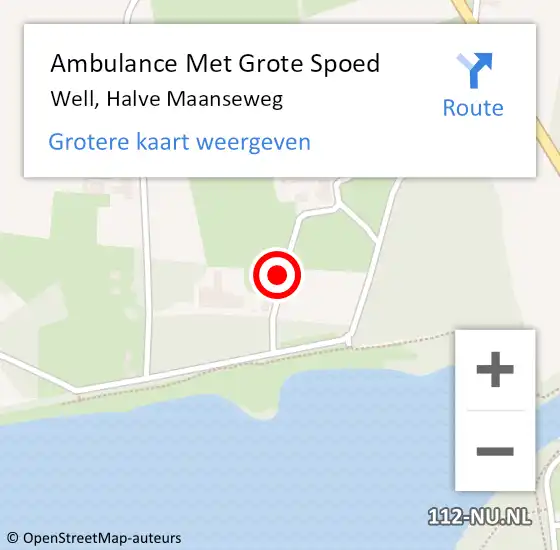 Locatie op kaart van de 112 melding: Ambulance Met Grote Spoed Naar Well, Halve Maanseweg op 21 mei 2018 00:55
