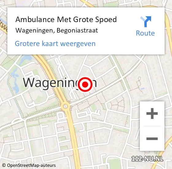 Locatie op kaart van de 112 melding: Ambulance Met Grote Spoed Naar Wageningen, Begoniastraat op 28 mei 2018 00:32