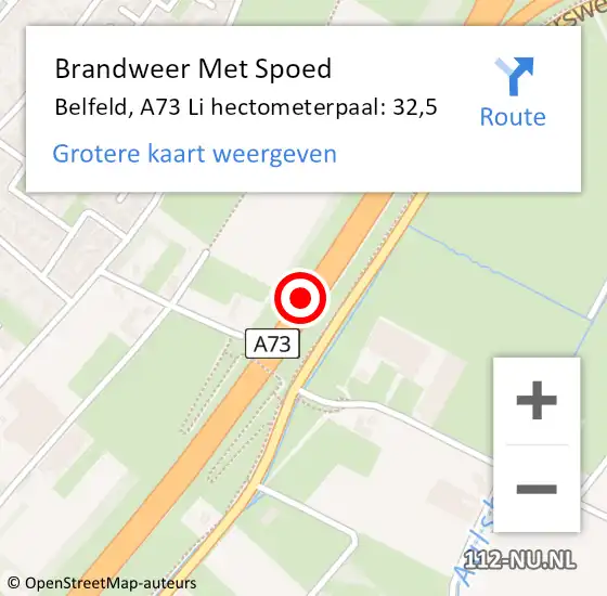 Locatie op kaart van de 112 melding: Brandweer Met Spoed Naar Belfeld, A73 Li hectometerpaal: 32,5 op 17 juli 2018 15:22