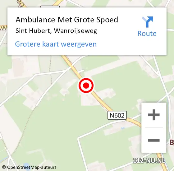 Locatie op kaart van de 112 melding: Ambulance Met Grote Spoed Naar Sint Hubert, Wanroijseweg op 28 juli 2018 05:58