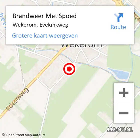 Locatie op kaart van de 112 melding: Brandweer Met Spoed Naar Wekerom, Evekinkweg op 4 augustus 2018 12:56