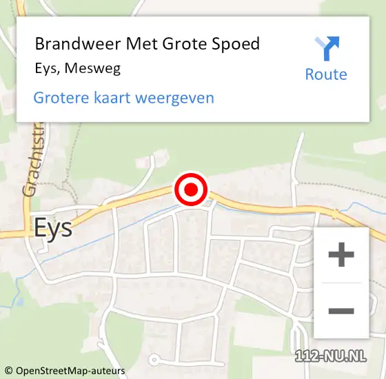 Locatie op kaart van de 112 melding: Brandweer Met Grote Spoed Naar Eys, Mesweg op 4 november 2018 13:35