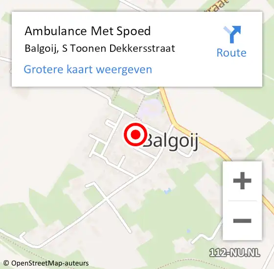 Locatie op kaart van de 112 melding: Ambulance Met Spoed Naar Balgoij, S Toonen Dekkersstraat op 16 december 2018 17:55