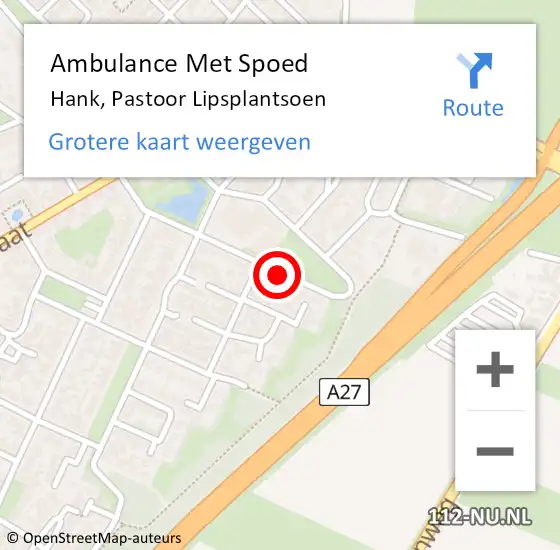 Locatie op kaart van de 112 melding: Ambulance Met Spoed Naar Hank, Pastoor Lipsplantsoen op 28 juni 2019 21:50