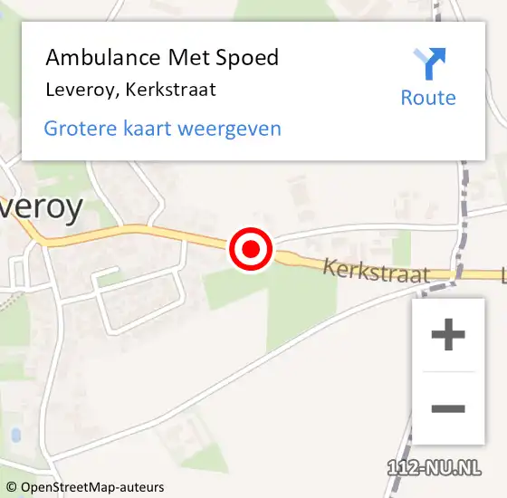 Locatie op kaart van de 112 melding: Ambulance Met Spoed Naar Leveroy, Kerkstraat op 28 juli 2019 00:55