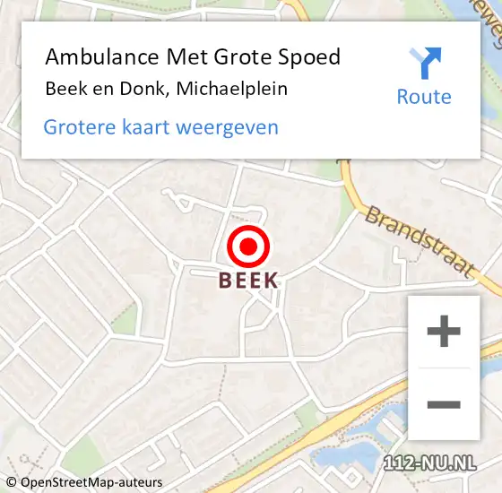 Locatie op kaart van de 112 melding: Ambulance Met Grote Spoed Naar Beek en Donk, Michaelplein op 14 augustus 2019 15:19