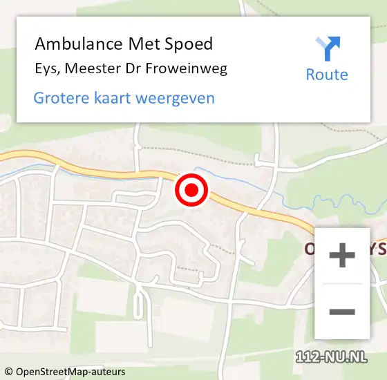 Locatie op kaart van de 112 melding: Ambulance Met Spoed Naar Eys, Meester Dr Froweinweg op 28 september 2013 10:48