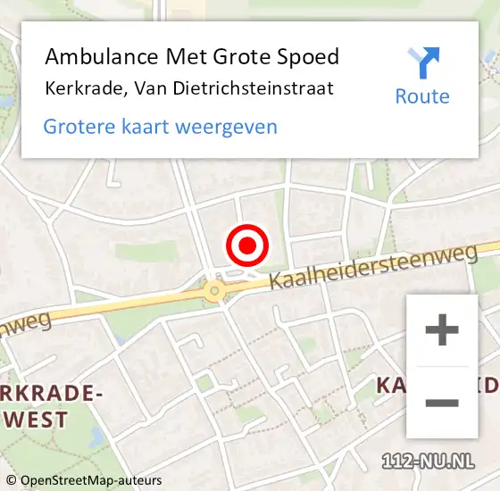 Locatie op kaart van de 112 melding: Ambulance Met Grote Spoed Naar Kerkrade, Van Dietrichsteinstraat op 11 april 2014 06:45