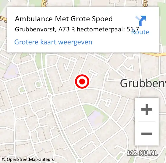 Locatie op kaart van de 112 melding: Ambulance Met Grote Spoed Naar Grubbenvorst, A73 R hectometerpaal: 51,7 op 16 april 2014 12:39