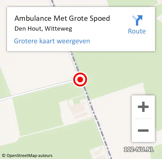 Locatie op kaart van de 112 melding: Ambulance Met Grote Spoed Naar Den Hout, Witteweg op 26 oktober 2019 02:20