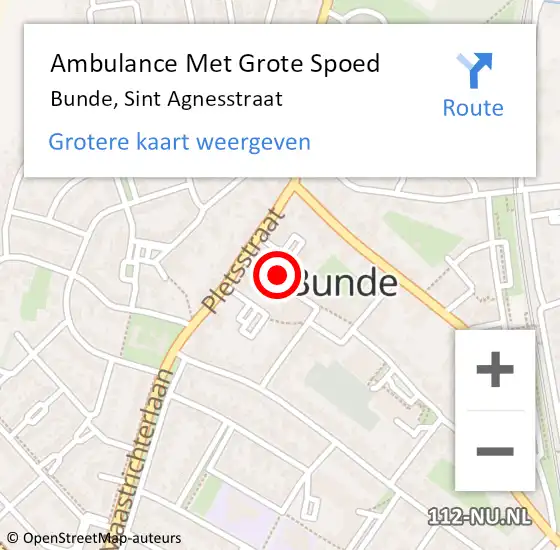 Locatie op kaart van de 112 melding: Ambulance Met Grote Spoed Naar Bunde, Sint Agnesstraat op 6 mei 2014 05:05