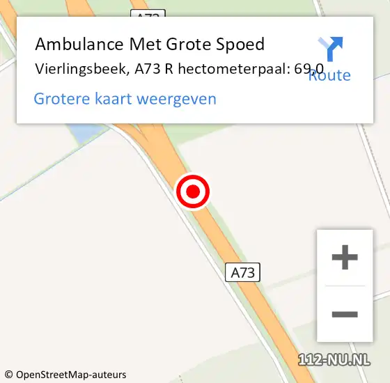 Locatie op kaart van de 112 melding: Ambulance Met Grote Spoed Naar Vierlingsbeek, A73 R hectometerpaal: 69,0 op 7 mei 2014 18:55
