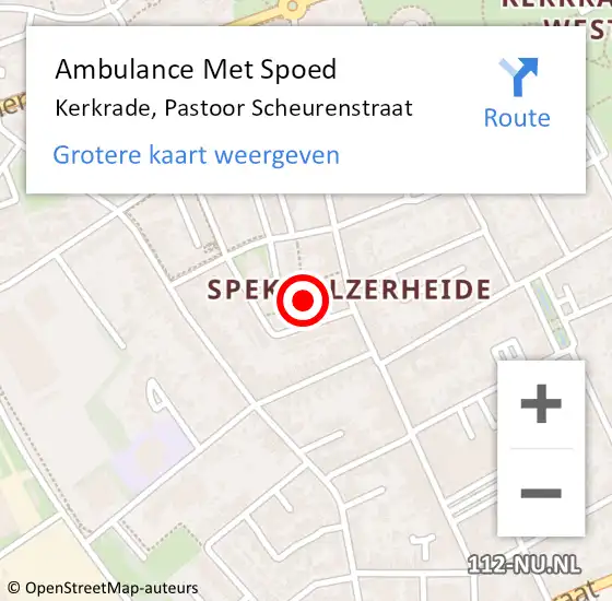 Locatie op kaart van de 112 melding: Ambulance Met Spoed Naar Kerkrade, Pastoor Scheurenstraat op 24 mei 2014 01:01