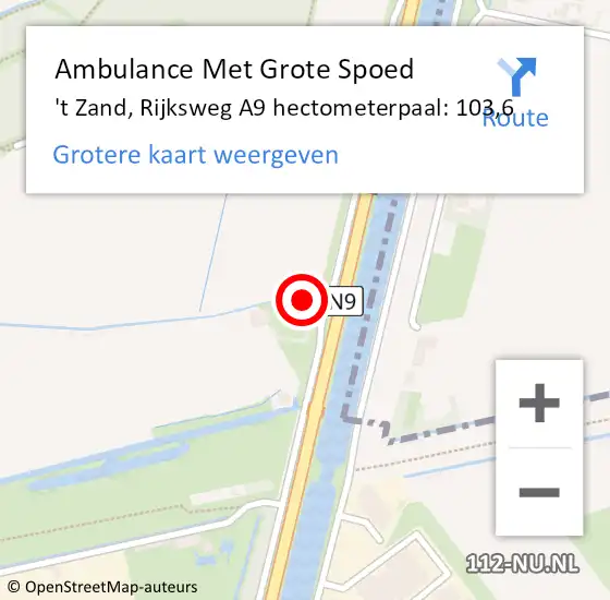 Locatie op kaart van de 112 melding: Ambulance Met Grote Spoed Naar 't Zand, Rijksweg A9 hectometerpaal: 103,6 op 11 juni 2014 01:57