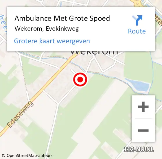 Locatie op kaart van de 112 melding: Ambulance Met Grote Spoed Naar Wekerom, Evekinkweg op 22 mei 2021 19:12