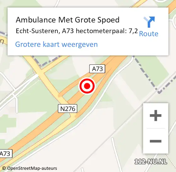 Locatie op kaart van de 112 melding: Ambulance Met Grote Spoed Naar Echt-Susteren, A73 hectometerpaal: 7,2 op 2 juni 2021 13:11