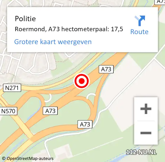 Locatie op kaart van de 112 melding: Politie Roermond, A73 hectometerpaal: 17,5 op 11 december 2023 15:43