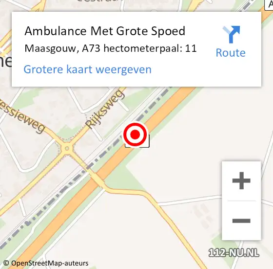 Locatie op kaart van de 112 melding: Ambulance Met Grote Spoed Naar Maasgouw, A73 hectometerpaal: 11 op 17 april 2024 18:39