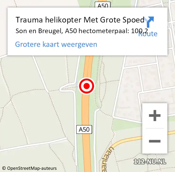 Locatie op kaart van de 112 melding: Trauma helikopter Met Grote Spoed Naar Son en Breugel, A50 hectometerpaal: 100,2 op 2 mei 2024 10:10